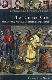 Enlarge cover image for The tainted gift : the disease method of frontier expansion / Barbara Alice Mann.