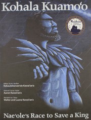 Enlarge cover image for Kohala kuamoʻo = Naeʻole's race to save a king / kākau ʻia na/author, Kekauleleanaeʻole Kawaiʻaeʻa ; kaha kiʻi ʻia na/artist, Aaron Kawaiʻaeʻa ; moʻolelo na/story, Walter and Luana Kawaiʻaeʻa.