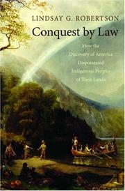 Conquest by law : how the discovery of America dispossessed indigenous peoples of their lands  Cover Image