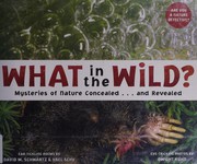 What in the wild? : mysteries of nature concealed-- and revealed : ear-tickling poems  Cover Image