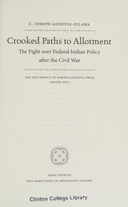 Crooked paths to allotment : the fight over federal Indian policy after the Civil War  Cover Image