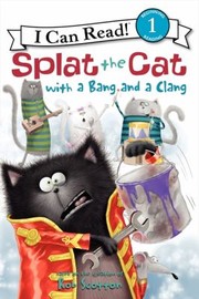 Splat the Cat with a bang and a clang  Cover Image