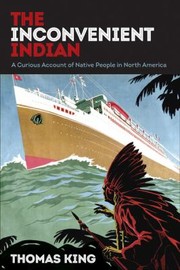 The inconvenient Indian : a curious account of native people in North America  Cover Image