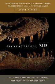 Tyrannosaurus Sue : the extraordinary saga of the largest, most fought over T-Rex ever found  Cover Image