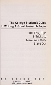 The college student's guide to writing a great research paper : 101 easy tips & tricks to make your work stand out  Cover Image