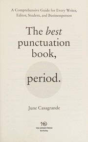 The best punctuation book, period. : a comprehensive guide for every writer, editor, student, and businessperson  Cover Image