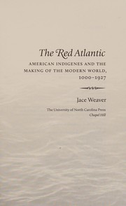 The red Atlantic : American indigenes and the making of the modern world, 1000-1927  Cover Image