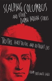 Scalping Columbus and other damn Indian stories : truths, half-truths, and outright lies  Cover Image