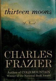 Thirteen moons : a novel  Cover Image