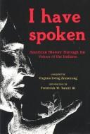 I have spoken; American history through the voices of the Indians. Cover Image