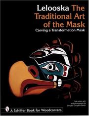 Lelooska : the traditional art of the mask : carving a transformation mask  Cover Image