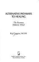 Alternative pathways to healing : the recovery medicine wheel  Cover Image