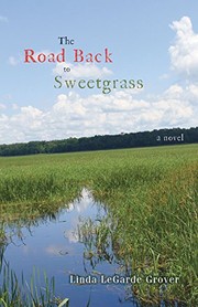 The road back to Sweetgrass : a novel  Cover Image