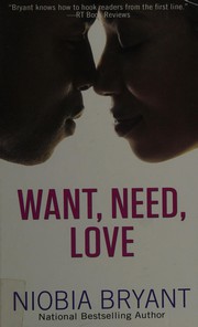 Want, need, love  Cover Image