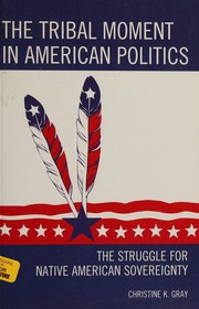 The tribal moment in American politics : the struggle for Native American sovereignty  Cover Image
