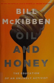 Oil and honey : the education of an unlikely activist  Cover Image