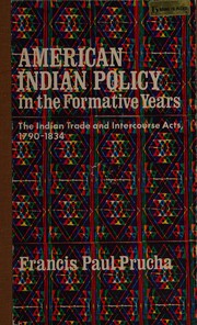American Indian policy in the formative years : the Indian trade and intercourse acts, 1790-1834  Cover Image