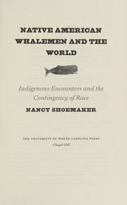 Native American whalemen and the world : indigenous encounters and the contingency of race  Cover Image