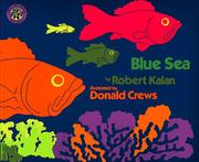 Enlarge cover image for Blue sea / by Robert Kalan ; illustrated by Donald Crews.