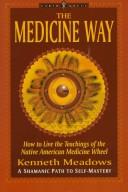 The medicine way : a shamanic path to self mastery  Cover Image