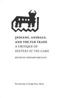 Indians, animals, and the fur trade : a critique of Keepers of the game  Cover Image