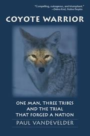Coyote warrior : one man, three tribes, and the trial that forged a nation  Cover Image