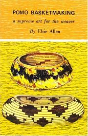 Pomo basketmaking : a supreme art for the weaver  Cover Image