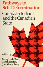 Pathways to self-determination : Canadian Indians and the Canadian state  Cover Image