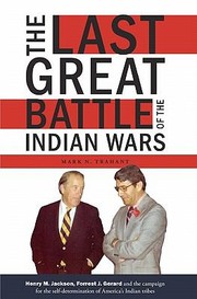 The last great battle of the Indian wars : Henry M. Jackson, Forrest J. Gerard and the campaign for the self-determination of America's Indian tribes  Cover Image