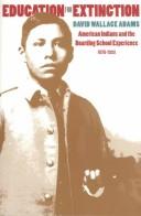 Education for extinction : American Indians and the boarding school experience, 1875-1928  Cover Image