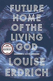 Future Home of the Living God : A Novel  Cover Image