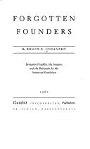 Forgotten founders : Benjamin Franklin, the Iroquois, and the rationale for the American Revolution  Cover Image