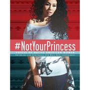 #NotYourPrincess : voices of Native American women  Cover Image