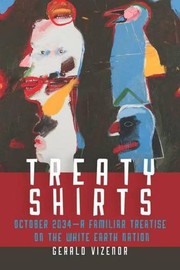Treaty shirts : October 2034 - a familiar treatise on the White Earth Nation  Cover Image