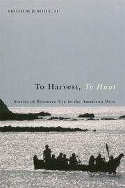 To harvest, to hunt : stories of resource use in the American West  Cover Image