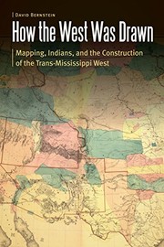 How the West was drawn : mapping, Indians, and the construction of the trans-Mississippi West  Cover Image