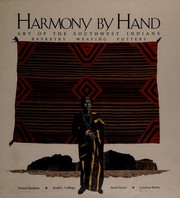 Harmony by hand : art of the Southwest Indians, basketry, weaving, pottery  Cover Image