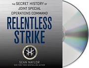 Relentless strike : the secret history of Joint Special Operations Command  Cover Image