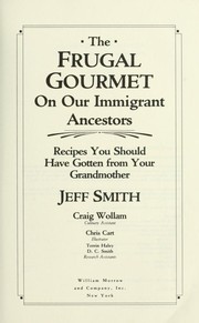 The Frugal gourmet on our immigrant ancestors : recipes you should have gotten from your grandmother  Cover Image