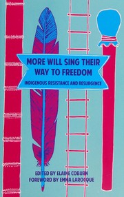 More will sing their way to freedom : indigenous resistance and resurgence  Cover Image
