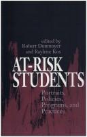 Enlarge cover image for At-risk students : portraits, policies, programs, and practices / edited by Robert Donmoyer and Raylene Kos.