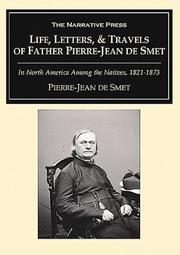 Life, letters, and travels of Father Pierre-Jean de Smet, S.J. : 1801-1873. Cover Image