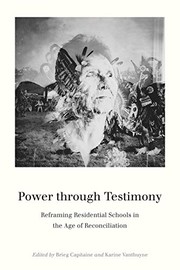 Power through testimony : reframing residential schools in the age of reconciliation  Cover Image
