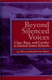 Beyond silenced voices : class, race, and gender in United States schools  Cover Image