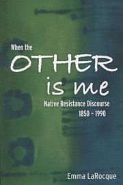When the other is me : Native resistance discourse, 1850-1990  Cover Image