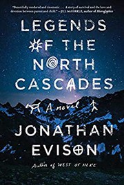 Legends of the North Cascades : a novel  Cover Image