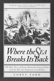 Where the sea breaks its back : the epic story of early naturalist Georg Steller and the Russian exploration of Alaska  Cover Image
