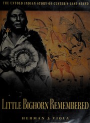 Little Bighorn remembered : the untold Indian story of Custer's last stand  Cover Image