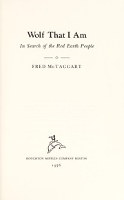 Wolf that I am : in search of the Red Earth People  Cover Image