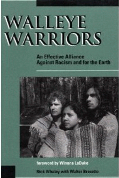 Walleye warriors : an effective alliance against racism and for the earth  Cover Image